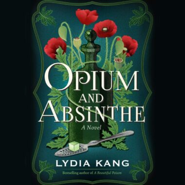 Opium And Absinthe꞉ A Novel