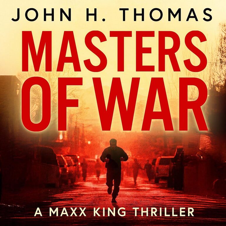 [2] masters of war a maxx king thriller (the maxx king thrillers, book 2)