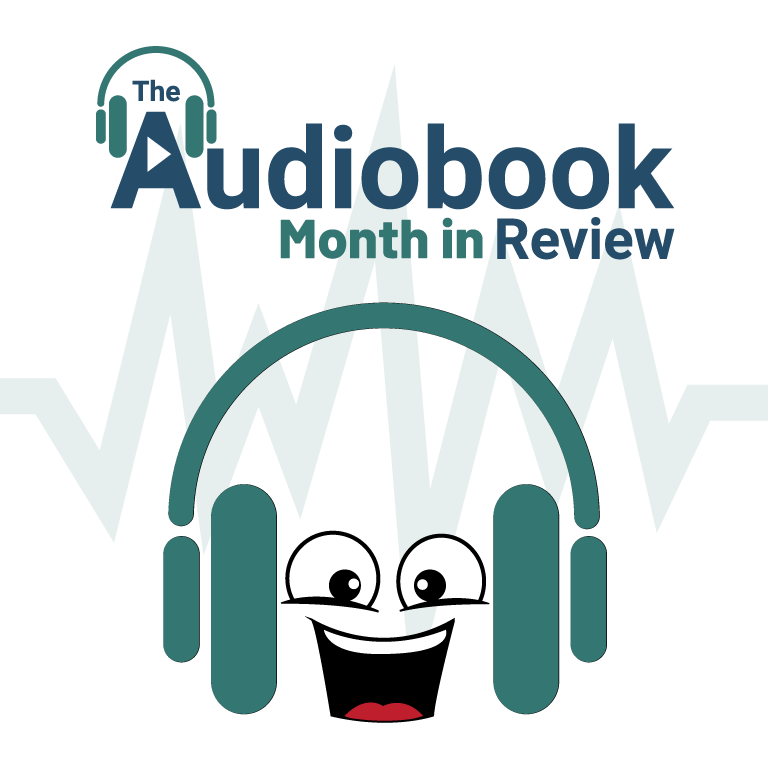 The Audiobook Month in Review Hero Image