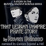 That Lesbian Vampire Pirate Story A Story in the Blood & Ancient Scrolls Series