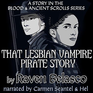 That Lesbian Vampire Pirate Story A Story in the Blood & Ancient Scrolls Series